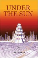 Under the Sun 0595328407 Book Cover