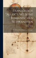 Französisch "Aller" Und Seine Romanischen Verwandten: Eine Kritisch-Etymologische Untersuchung ... (German Edition) 1020237600 Book Cover