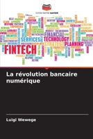 La révolution bancaire numérique: Comment les entreprises de technologie financière transforment rapidement le secteur traditionnel de la banque de ... innovations perturbatrices ? B0CHKY6T9Z Book Cover
