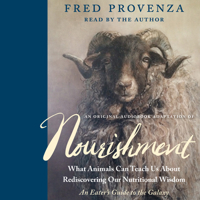 An Original Audiobook Adaptation of Nourishment: What Animals Can Teach Us About Rediscovering Our Nutritional Wisdom 1666627755 Book Cover