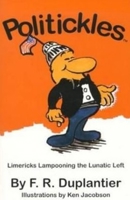 Politickles: Limericks Lampooning the Lunatic Left 0936783257 Book Cover