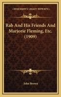 Rab And His Friends: Marjorie Fleming, And Other Papers 0469193190 Book Cover