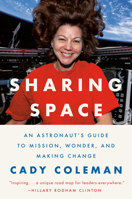 Sharing Space: A Guide to Getting What You Want in a World Not Built for You, from an Unlikely Astronaut 0593494016 Book Cover