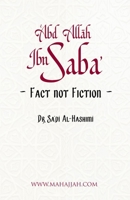 ?Abd Allah ibn Saba': Fact not Fiction 1049288378 Book Cover