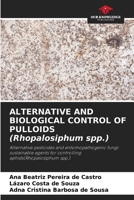 ALTERNATIVE AND BIOLOGICAL CONTROL OF PULLOIDS (Rhopalosiphum spp.) 6207458788 Book Cover