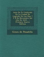 Auto De Fe Celebrado En La Ciudad De Logro�o En Los Dias 7 Y 8 De Novembre Del A�o De 1610... 1272158764 Book Cover