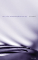 Oxford Studies in Epistemology: Volume 2 (Oxford Studies in Epistemology) 0199237077 Book Cover