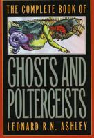 The Complete Book of Ghosts and Poletergeists 156980138X Book Cover