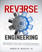 Reverse Engineering: Mechanisms, Structures, Systems & Materials 0071825169 Book Cover