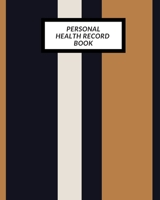 Personal Health Record Book: Medical History Book, Personal Health keepsake Register & Information Record Log, Treatment Activities Tracker Book, Illness Behaviours and Healthy Development Reference B 1698848161 Book Cover