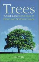 Trees: A Field Guide to the Trees of Britain and Northern Europe (Photographic Guide) 019851574X Book Cover