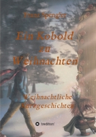 Ein Kobold zu Weihnachten: Weihnachtliche Kurzgeschichten 3347220668 Book Cover