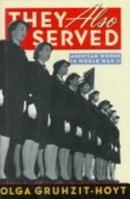They Also Served: American Women in World War II 1559722800 Book Cover