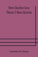 Home education series (Volume I) Home Education 9354177387 Book Cover