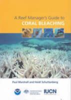 Reef Manager's Guide to Coral Bleaching 1876945400 Book Cover