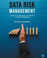 Data Risk Management: Essentials to implement an Enterprise Control Environment 9356284326 Book Cover