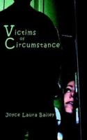 Victims of Circumstance 0972587489 Book Cover