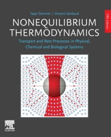 Nonequilibrium Thermodynamics: Transport and Rate Processes in Physical, Chemical and Biological Systems 0443221499 Book Cover
