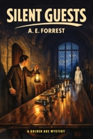 Silent Guests: A Golden Age Mystery 1667665944 Book Cover