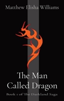 The Man Called Dragon: Book 1 of The Darkland Saga B0CQ6QP599 Book Cover