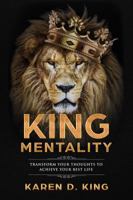 King Mentality: Transform Your Thougths to Achieve Your Best Life 069208827X Book Cover