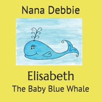 Elisabeth: The Baby Blue Whale 0999883356 Book Cover