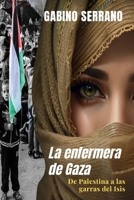 La enfermera de Gaza: De Palestina a las garras del ISIS (Spanish Edition) B084DQS5QY Book Cover