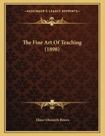 The Fine Art Of Teaching 1162227486 Book Cover