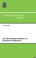 An Input-Output Analysis of European Integrationcontributions to Economic Analysis Vol 253 (Cea) 0444510885 Book Cover