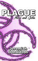 Plague: Moss and John 1079921508 Book Cover