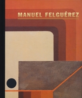 Manuel Felguerez: Constructive Invention 8492480777 Book Cover