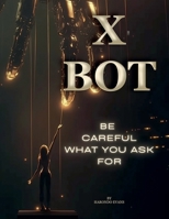 X - Bot B0F11KLMLJ Book Cover