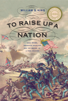 To Raise Up a Nation: John Brown, Frederick Douglass, and the Making of a Free Country 1594161917 Book Cover