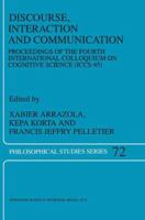 Discourse, Interaction and Communication (Philosophical Studies Series) 0792349520 Book Cover