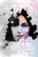 Once the Birds Fly 099798242X Book Cover