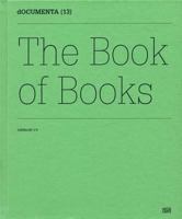 dOCUMENTA (13) Catalog 1/3: The Book of Books 3775729518 Book Cover