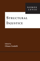 Structural Injustice : NOMOS LXVIII 1479849774 Book Cover