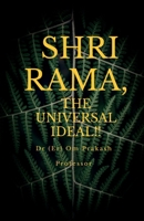SHRI RAMA, THE UNIVERSAL IDEAL!! B0F38S6T8Q Book Cover