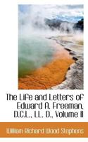 The life and letters of Edward A. Freeman Volume 2 1018902112 Book Cover