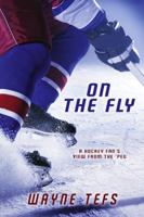 On the Fly: A Hockey Fan's View from the 'Peg 0888014023 Book Cover