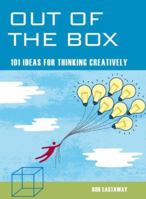Out of the Box: 101 Ideas for Thinking Creatively 1844834115 Book Cover