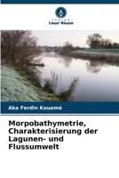 Morpobathymetrie, Charakterisierung der Lagunen- und Flussumwelt 6205936860 Book Cover