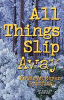 All Things Slip Away 1514213249 Book Cover