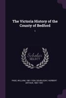 The Victoria History of the County of Bedford: Volume One 1378265297 Book Cover