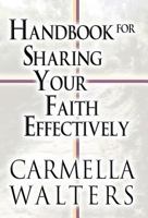 Handbook for Sharing Your Faith Effectively 1462656919 Book Cover