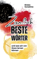 Ziemlich Beste Wörter: und was wir von ihnen lernen können (German Edition) 3759777538 Book Cover