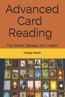 Advanced Card Reading: The Grand Tableau incl. Health 1502389223 Book Cover
