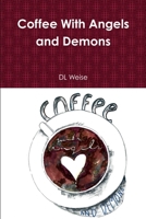 Coffee With Angels and Demons 1365775089 Book Cover