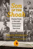 Son of the Shoah: Poems from a Second-Generation Holocaust Survivor 147669978X Book Cover