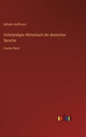 Vollständiges Wörterbuch der deutschen Sprache: Zweiter Band 3382032104 Book Cover